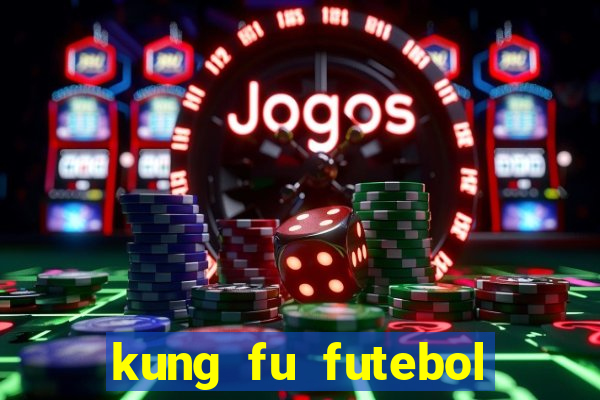 kung fu futebol clube assistir